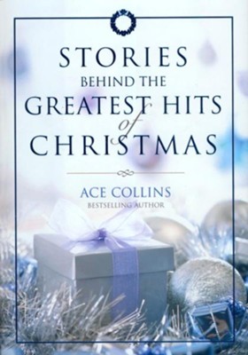 Stories Behind the Greatest Hits of Christmas - eBook  -     By: Ace Collins
