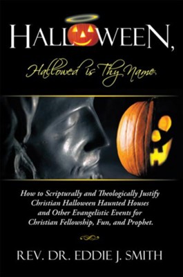Halloween, Hallowed is Thy Name                                 -     By: Eddie J. Smith
