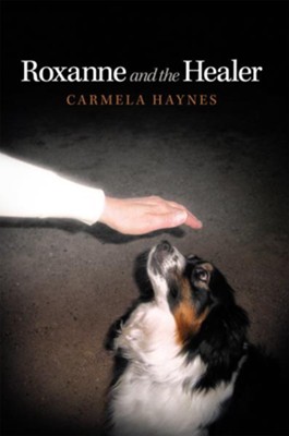 Roxanne and the Healer - eBook  -     By: Carmela Haynes
