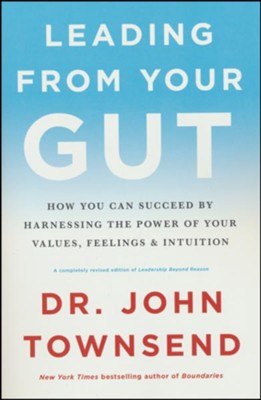 Leading from Your Gut  -     By: Dr. John Townsend
