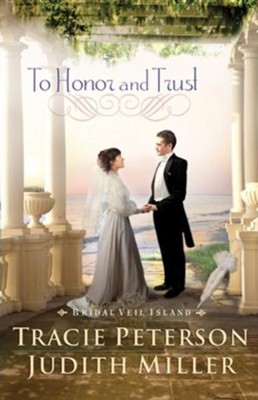To Honor and Trust, Bridal Veil Island Series #3 -eBook   -     By: Tracie Peterson, Judith Miller
