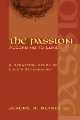 The Passion According to Luke  -     By: Jerome H. Neyrey
