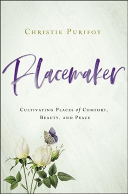Placemaker  -     By: Christie Purifoy

