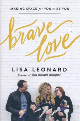 Brave Love  -     By: Lisa Leonard
