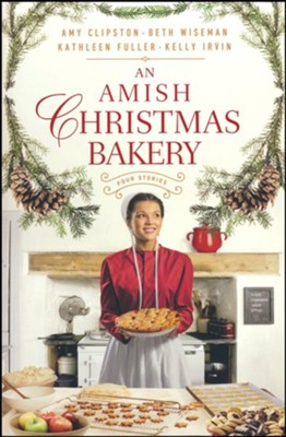 An Amish Christmas Bakery  -     By: Amy Clipston, Beth Wiseman, Kathleen Fuller
