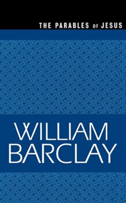 The Parables of Jesus - eBook  -     By: William Barclay
