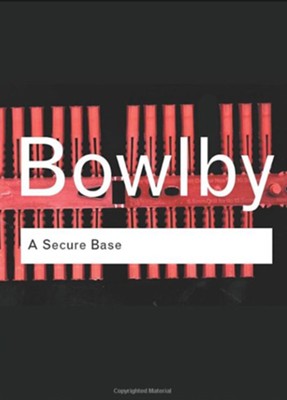 A Secure Base  -     By: John Bowlby

