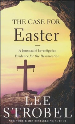 The Case for Easter  -     By: Lee Strobel

