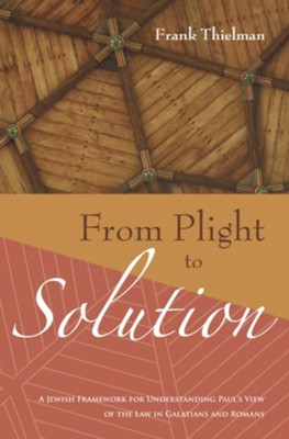 From Plight to Solution  -     By: Frank Thielman
