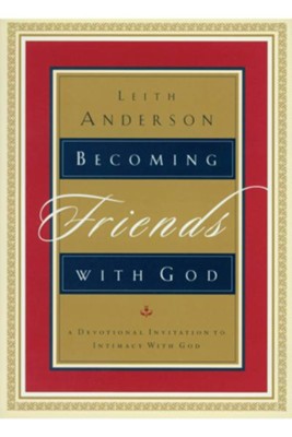 Becoming Friends with God: A Devotional Invitation to Intimacy with God - eBook  -     By: Leith Anderson
