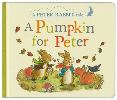 A Pumpkin for Peter: A Peter Rabbit Tale  -     By: Beatrix Potter
