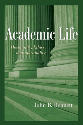 Academic Life  -     By: John B. Bennett
