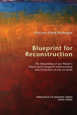 Blueprint for Reconstruction  -     By: Vincent Frank Bedogne
