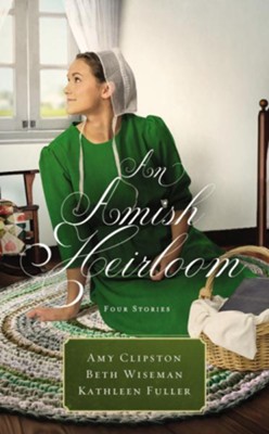 An Amish Heirloom  -     By: Amy Clipston, Beth Wiseman, Kathleen Fuller
