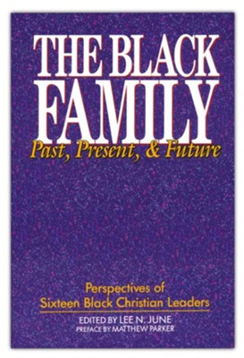 The Black Family: Past, Present, and Future  -     Edited By: Lee N. June
