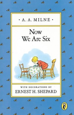 Now We Are Six   -     By: A.A. Milne
    Illustrated By: Ernest H. Shepard
