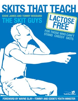 Skits That Teach: Lactose Free for Those Who Can't Stand Cheesy Skits - eBook  -     By: Eddie James, Tommy Woodard
