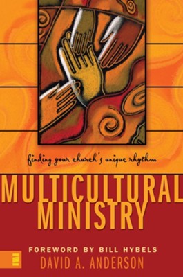 Multicultural Ministry: Finding Your Church's Unique Rhythm - eBook  -     By: David A. Anderson
