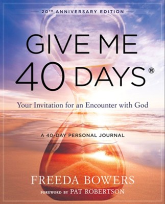 Give Me 40 Days: A Reader's 40 Day Personal Journey-20th Anniversary Edition: Your Invitation For An Encounter With God  -     By: Freeda Bowers
