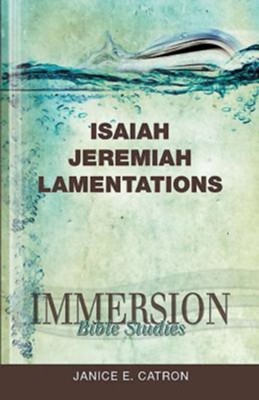 Immersion Bible Studies -Isaiah, Jeremiah, Lamentations - eBook  - 