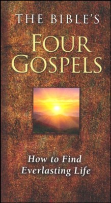The Bible's Four Gospels: How to Find Everlasting Life  -     By: Ray Comfort

