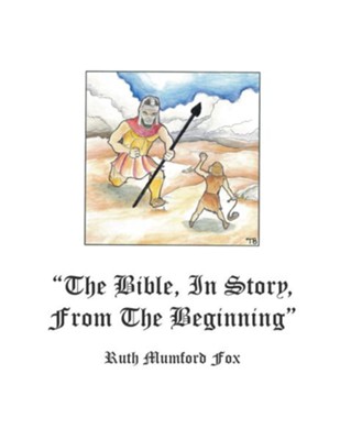 The Bible, in Story, From the Beginning - eBook  -     By: Ruth Fox
