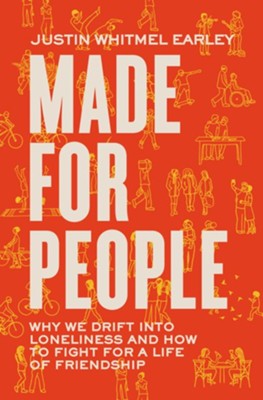 Made for People: Why We Drift into Loneliness and How to Fight for a ...