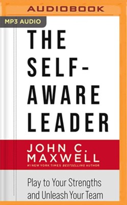 The Self-Aware Leader: Play to Your Strengths, Unleash Your Team Unabridged Audiobook on MP3 CD  -     By: John C. Maxwell
