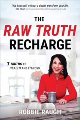 The Raw Truth Recharge  -     By: Robbie Raugh
