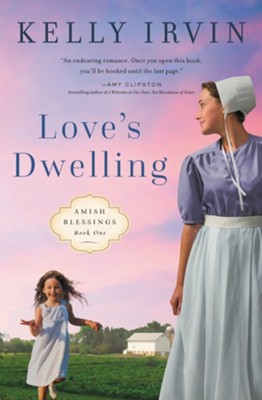 Love's Dwelling, #1  -     By: Kelly Irvin
