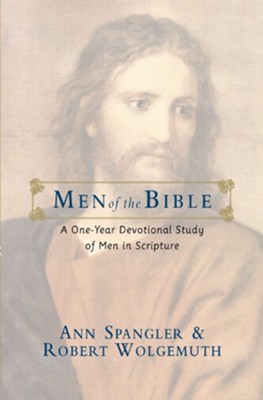 Men of the Bible: A One-Year Devotional Study of Men in Scripture - eBook  -     By: Ann Spangler, Robert Wolgemuth
