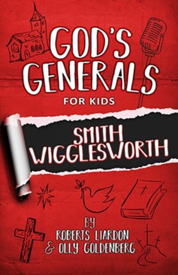 God's Generals For Kids, Volume 2: Smith Wiggleworth  -     By: Roberts Liardon, Olly Goldenberg
