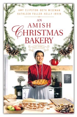 Amish Christmas Bakery: Four Stories  -     By: Amy Clipston, Beth Wiseman, Kathleen Fuller, Kelly Irvin
