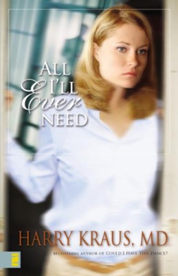 All I'll Ever Need - eBook  -     By: Harry Kraus M.D.
