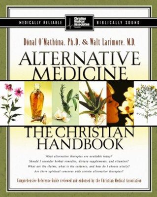 Alternative Medicine - eBook  -     By: Donal P. O'Mathuna Ph.D., Walt Larimore M.D.
