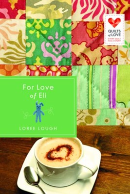 For Love of Eli: Quilts of Love Series - eBook  -     By: Loree Lough
