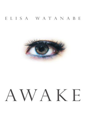 Awake - eBook  -     By: Elisa Watanabe
