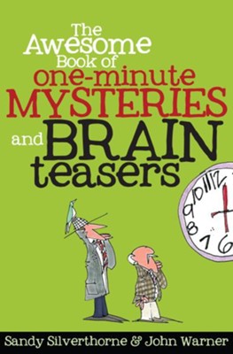 Awesome Book of One-Minute Mysteries and Brain Teasers, The - eBook  -     By: Sandy Silverthorne, John Warner
