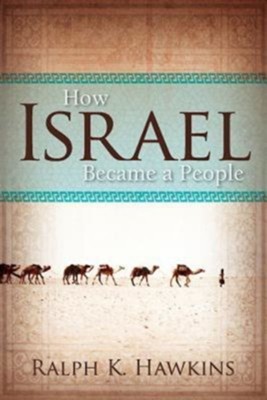 How Israel Became a People - eBook  -     By: Ralph K. Hawkins
