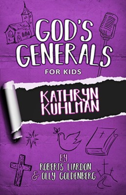 God's Generals For Kids, Volume 1: Kathryn Kuhlman  -     By: Roberts Liardon, Olly Goldenberg
