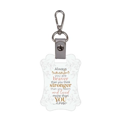 Always Remember You Are Braver Than You Think, KeyChain  - 