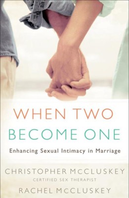When Two Become One: Enhancing Sexual Intimacy in Marriage - eBook  -     By: Christopher McCluskey, Rachel McCluskey
