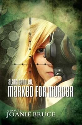 Alana Candler, Marked for Murder - eBook  -     By: Joanie Bruce
