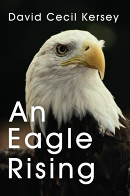 An Eagle Rising - eBook  -     By: David Kersey
