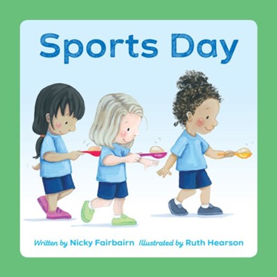 Sports Day  -     By: Nicola Fairbairn
    Illustrated By: Ruth Hearson
