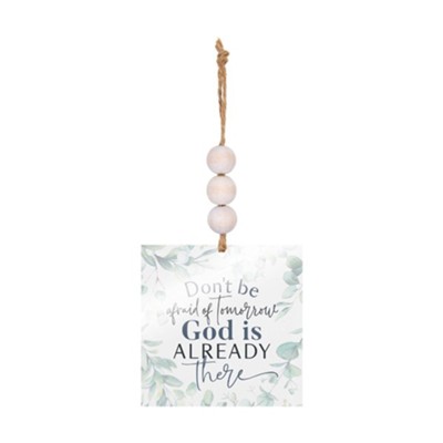 Don't Be Afraid Of Tomorrow God Is Already There, Beaded Ornament  - 