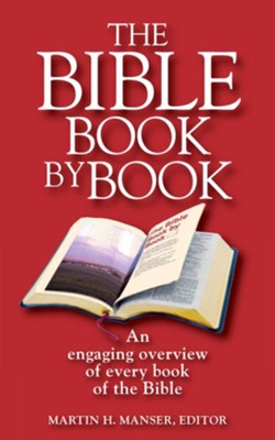 The Bible Book by Book: An engaging overview of every book of the Bible - eBook  -     By: Martin Manser
