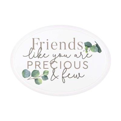 Friends Like You Are Precious and Few, Ornate Mini Plaque