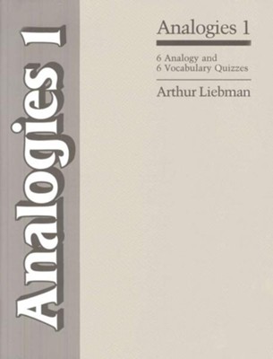 Analogies 1 - 6 Vocabulary and 6 Analogy Quizzes  (Homeschool Edition)  -     By: Arthur Liebman
