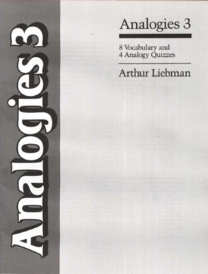 Analogies 3 - 8 Vocabulary and 4 Analogy Quizzes  (Homeschool Edition)  -     By: Arthur Liebman
